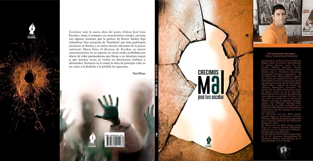 THE FRAGILE LIFE EXPECTANCY
About the book Crecimos mal (96 pages), José Luis Escobar (Chile)
Ediciones Letra Clara, February 2020, by Yuri Pérez.
"Not the dream: the loss. The white rodent, who blinds. I lose foot. Everything is a floodgate.
Look: the wall is bleeding."
Severo Sarduy (Cuba, 1937- France, 1993)
"Crecimos mal", the new work of the Chilean poet José Luis Escobar, has, if we notice its tonal characteristics, closeness with some moments that the poetics of Severo Sarduy allows to glimpse. A sensation of "orphanage" that we could well recognize in Sarduy and in several relevant authors of universal poetry. However, Escobar's discourse moves constantly in a space that is, in a way, riddled with the effect of post-modern lives that lead to greater deterioration and that often becomes an emphatic and overwhelming detriment. So in tonal terms, the work, from beginning to end, is a hymn to misery and loss of hope.
Here, in this book, the influence of the aesthetic and stylistic proposal of Juan Luis Martínez, the irreverent Chilean poet who had the brilliance to write a remarkable text about the disappearance of a subject in a house that may or may not exist, makes sense. So, here we find influences from Sarduy, in what has to do with the tone of helplessness, of loss of balance and of feeling that one is not in any place that is kind. Perhaps the speaker in this book is one more of those who recognize themselves in the streets of an underdeveloped Chile, full of affective, spiritual, intellectual or material deficiencies. Perhaps the speaker is one who looks at himself in the window of a store that sells everything and takes away everything, even honor and moderation.
In a space delimited by these demarcations, we cannot assume that the smile, as a gesture of happiness, is spontaneous, let alone a constant one. However, the book does not become a melodramatic performance about existence. What does happen and sprout is a rage that has been wintering in the veins for a long time. A rage that later settled as a vindictive story where more than providing hope, it promotes the acceptance of the loss of everything that gave us identity, or took away identity. Therein lies the only refreshing relief; seeing and recognizing oneself.
Now, if we think about the work of Martinez, (La Nueva Novela -1977 Ediciones Archivo), one of the most valuable works written in the twentieth century in Latin America, José Luis Escobar gathers from it certain elements that he later remasters in favor of his writing proposal; For example, the distribution of the text on the page, where the final idea is not the practice of "Caligrama" as a poetic expression, but the text is manifested as an element that seeks to break the logical order of the space that contains it, works and ratifies the character and tone of the general work. There are several texts that are written transfiguring the traditional way of verse. Here the work in free verse is altered and taken to places where poetic prose emerges to strengthen the story of the book. For the same reason, it is not by chance that in this project of work, the poetic prose has an important place.
Then, in the tonal aspect, José Luis Escobar could well be close to Severo Sarduy (although the author of "Crecimos Mal" may or may not have read Sarduy; for it is known; the writing of poetry is reiterated and the tonal links between one author and another are, in the majority of cases, accidental but reiterative).
This book promotes a poetics that is on the edge of everything we see, that we feel. Not, by the way, in the manner of the "cursed French poets", but loaded with identity traits that situate the discourse in Latin America, so rudimentary and varied. Finally, if for Sarduy the rage was having to leave Cuba in order to write his work, in the case of José Luis Escobar, the issue is just as complex, because the speaker has not left "Del Horroso Chile" (From "A partir de Manhattan", 1979, poem "Nunca salí del Horroso Chile, Enrique Lihn- 1929-1988).
With respect to the links or aesthetic relations of this work with the Chilean author Juan Luis Martínez, the greatest link is the annulment of the author; that which comes as "self-annihilation of the speaker", as the only way of vindicating or giving sustainability to the writing of poetry. In this sense, loneliness becomes tremendous and unmanageable and the search for human company or whatever, he concludes, most of the time, in a state of raving that sharpens even more the feeling of orphanhood. In "Crecimos Mal" by José Luis Escobar, the territories where the characters circulate are identifiable, adjacent, so much so that few could say that they were not or will not be on the periphery of the social, cultural and political life of a country like ours.
Yuri Pérez
San Felipe, summer 2019
Translated with www.DeepL.com/Translator (free version)