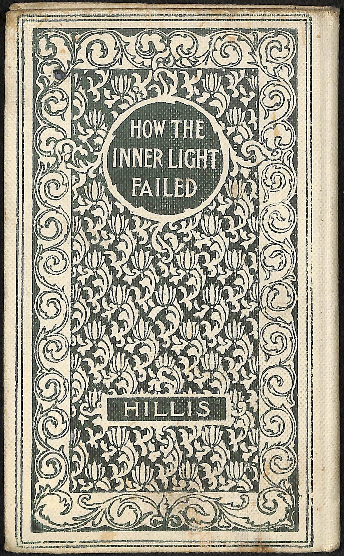 Back book cover of "How the Inner Light Failed. A Study of the Atrophy of the Spiritual Sense." (https://archive.org/details/HowTheInnerLightFailed)