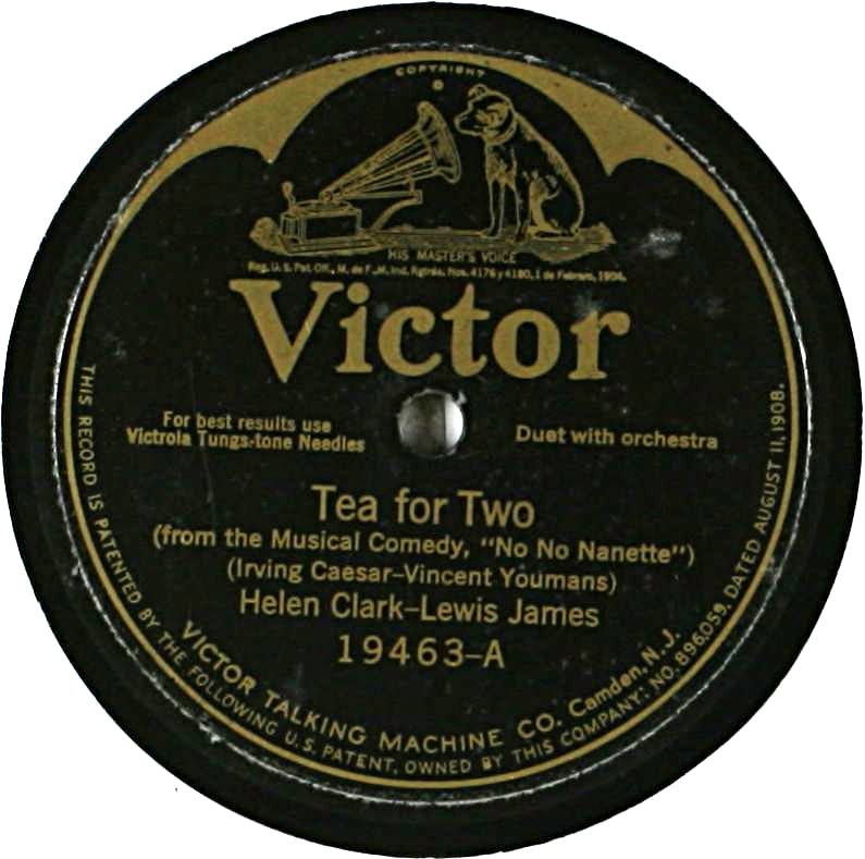 The Victor record label for "Tea for Two" from "No No Nanette" as performed by Helen Clark and Lewis James. Composition by Vincent Youmans, lyrics by Irving Caesar. Conducted by Charles Adams Prince. Recorded in Camden, New Jersey.