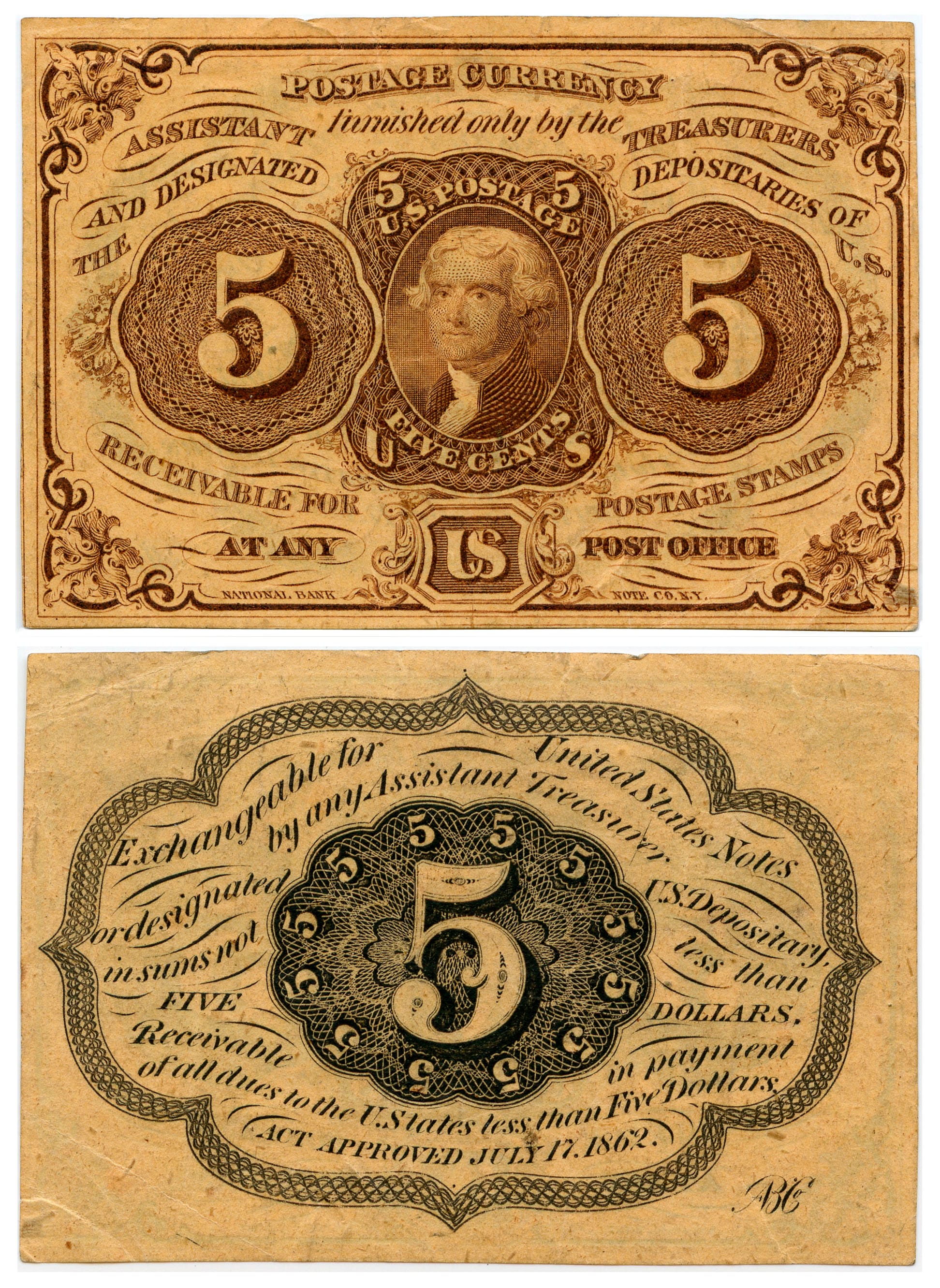 Five-cent US Postal Currency, first issue, featuring Thomas Jefferson. Gold, silver and copper coins were horded at the start of the  Civil War and postages stamps became a popular form of currency; however the adhesive back was a serious impediment. On July 17, 1862, Congress authorized printing of Postal Currency notes in the denominations of 5, 10, 25 and 50 cents. These notes could be redeemed for postage stamps or for a US bank note in the amount of five dollars or more. The  Postal Currency was succeeded by  Fractional Currency in 1863.